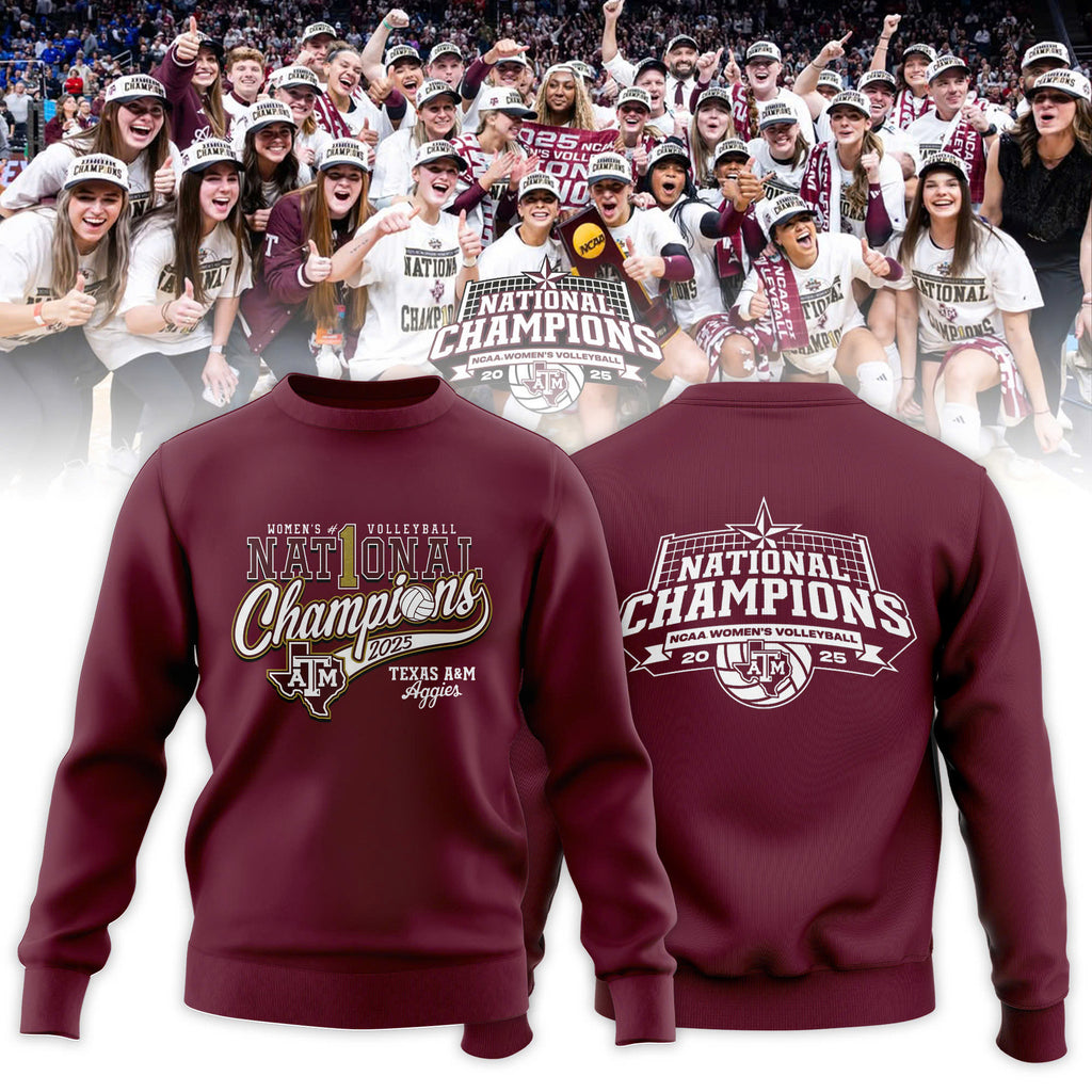 _ Texas A&amp;M Aggies 2025 NCAA Women's Volleyball National Champions Sweatshirt