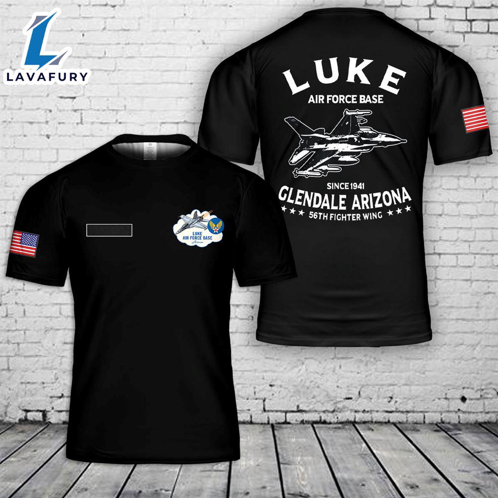 Custom Name Arizona Luke Air Force Base T-Shirt 3D 4th Of July