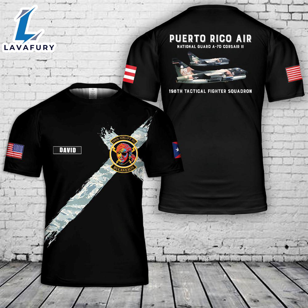 Custom name Puerto Rico Air National Guard A-7D Corsair II 198th Tactical Fighter Squadron 3D T-Shirt 1 4th Of July Shirt