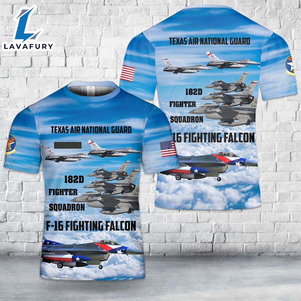 Custom Name US Air Force Texas Air National Guard 182d Fighter Squadron F-16 Fighting Falcon T-Shirt 3D 4th Of July