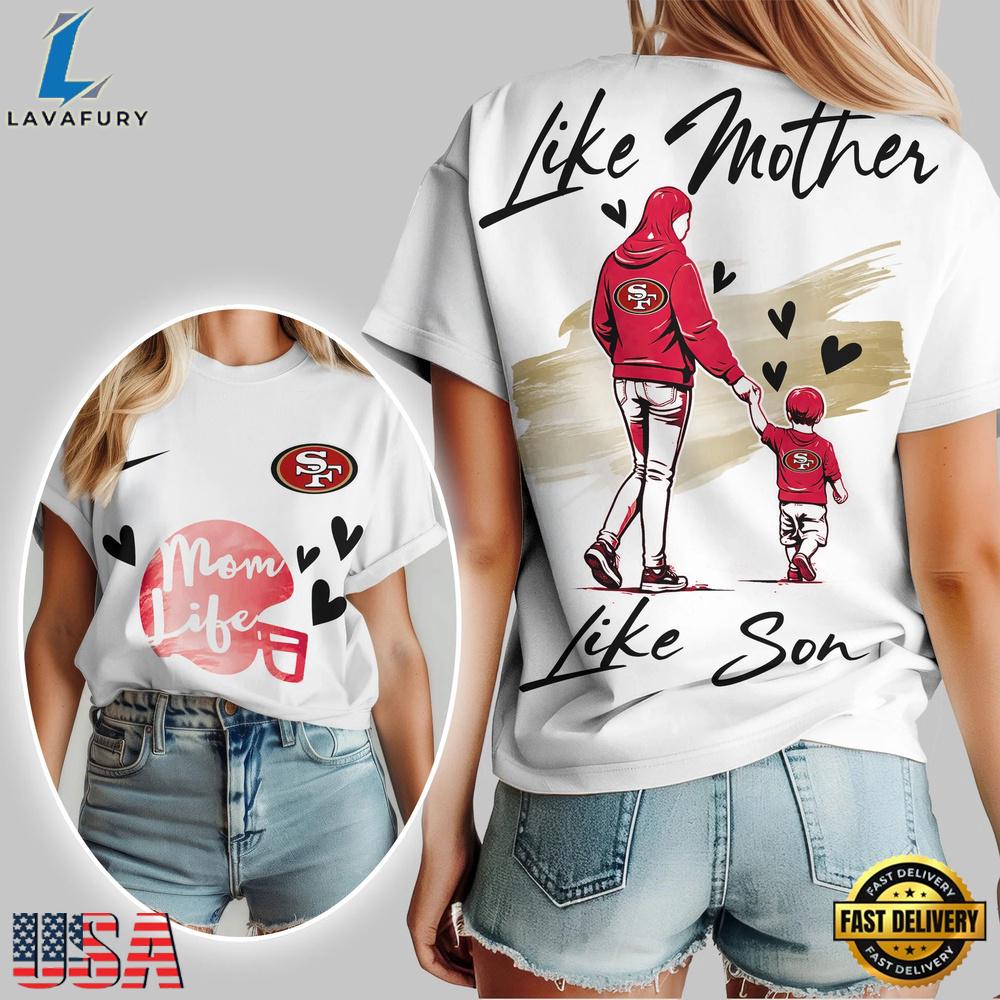 San Francisco 49ers Premium NFL Like Mother Like Son T-Shirt